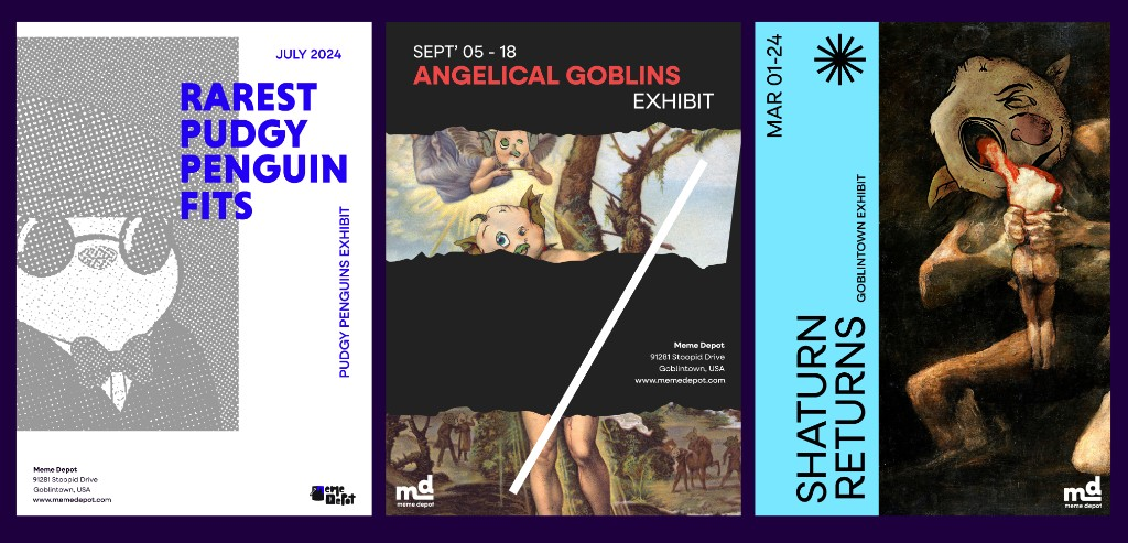 Meme Depot exhibit posters — Pudgy Penguins, Angelical Goblins, and Shaturn Returns